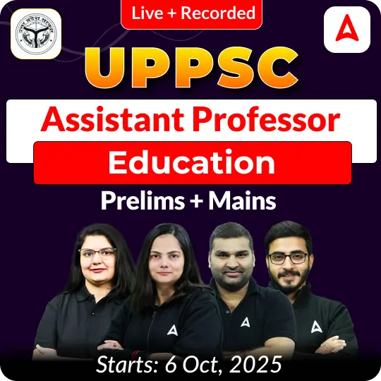 UPPSC Assistant Professor Education Prelims + Mains Complete Foundation Batch 2025 | Online Live + Recorded Classes by Adda 247