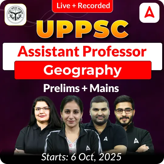 UPPSC Assistant Professor Geography Prelims + Mains Complete Foundation Batch 2025 | Online Live + Recorded Classes by Adda 247