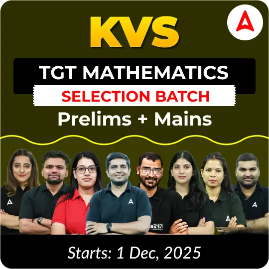 KVS TGT MATHEMATICS | SELECTION BATCH Prelims + Mains | Foundation 2025 | Online Live Classes by Adda 247