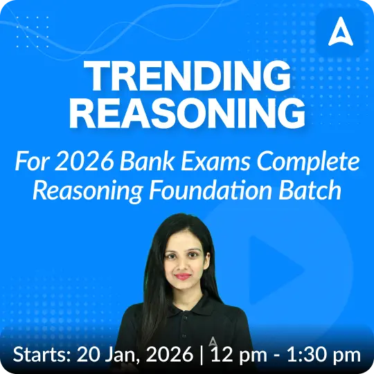 Trending Reasoning | Foundation Batch for 2026 Bank Exams | Pre + Mains | Online Live Classes by Adda 247