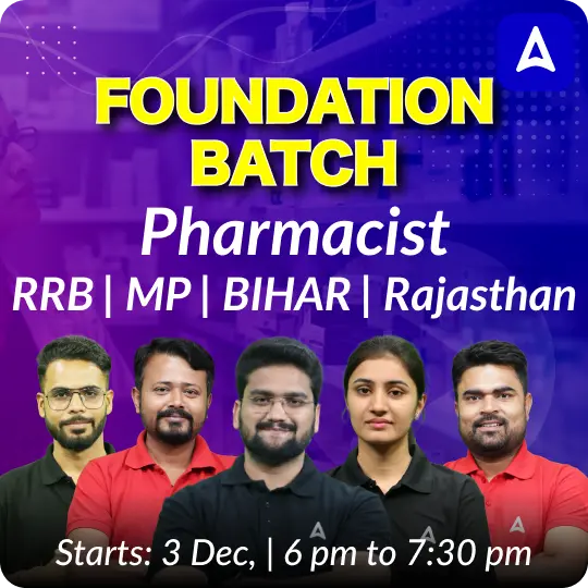 Pharmacist Foundation | RRB | BIHAR | MP | KGMU | RAJASTHAN | Online Live classes by Adda247