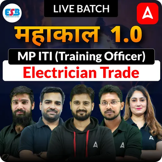 महाकाल 1.0 - MP ITI Training Officer (Electrician) Complete Foundation Batch for 2025