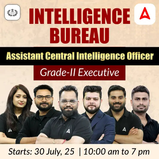 Intelligence Bureau (IB) Assistant Central Intelligence Officer (ACIO) Grade-II Executive | Online Live Classes