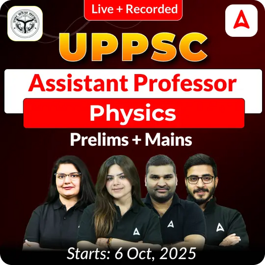 UPPSC Assistant Professor Physics Prelims + Mains Complete Foundation Batch 2025 | Online Live + Recorded Classes by Adda 247