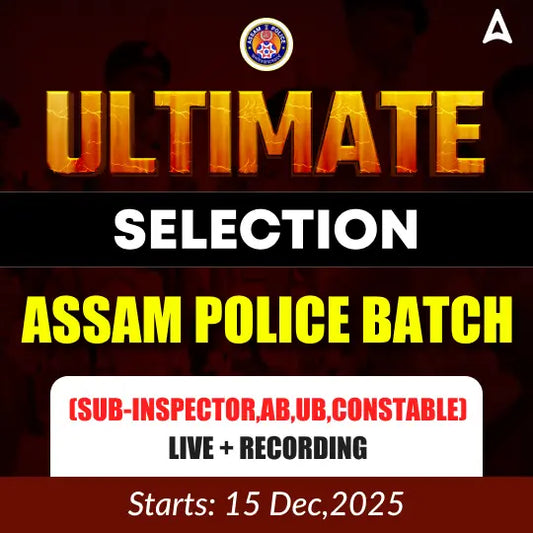 Assam Police 2025 Mega Batch for Constable & SI (AB/UB) – Live + Recorded Classes, Complete Preparation, Limited to 500 Seats