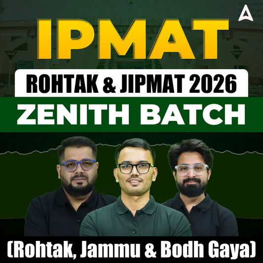 IPMAT Rohtak & JIPMAT 2026: Zenith Batch (Rohtak, Jammu & Bodh Gaya) | Online Live Classes by Adda 247