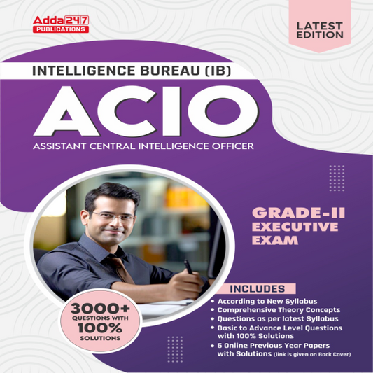 A Comprehensive Guide for IB ACIO Grade-II | Intelligence Bureau ACIO Grade-II 2023-24 Exam English Printed Edition By Adda247
