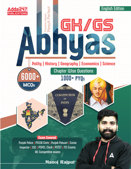 GK / GS Abhyas Book |Polity,History,Geography, Economics & Science with Chapter wise Questions 1000+ PYQs and 6000+ MCQs For Punjab Police|Punjab Patwari|PSSSB Clerk|High Court Clerk|Excise Inspector|PSTET|PSPCL Clerk (English Printed Edition) by Adda247