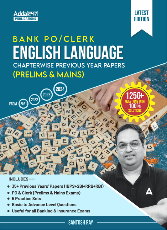 Bank PO & Clerk English Language Chapterwise Previous Year Papers (Prelims & Mains) Book by Santosh Ray For IBPS|SBI|RBI|RRB|SEBI|NABARD Exams (English Printed Edition) By Adda 247 Publication