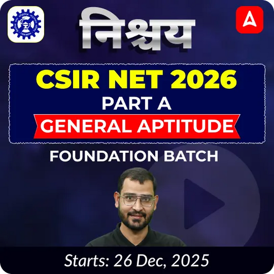 CSIR NET 2025 | PART A | GENERAL APTITUDE | FOUNDATION BATCH | LIVE CLASSES BY ADDA 247