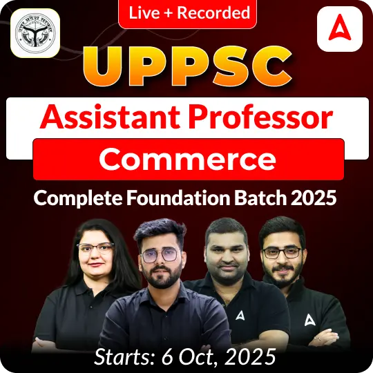UPPSC Assistant Professor Commerce Prelims + Mains Complete Foundation Batch 2025 | Online Live + Recorded Classes by Adda 247