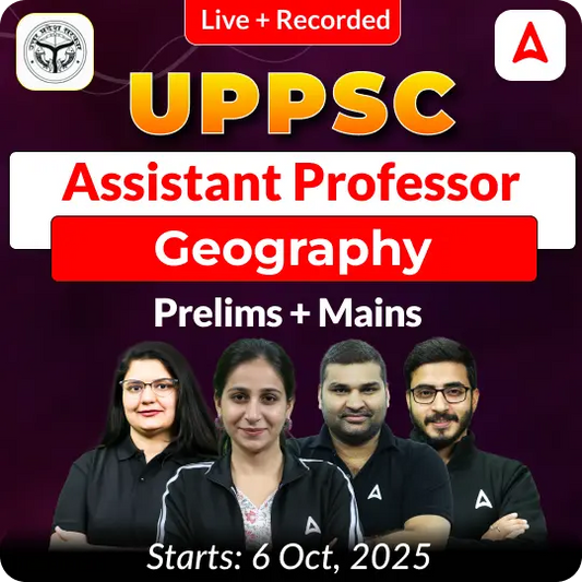 UPPSC Assistant Professor Geography Prelims + Mains Complete Foundation Batch 2025 | Online Live + Recorded Classes by Adda 247