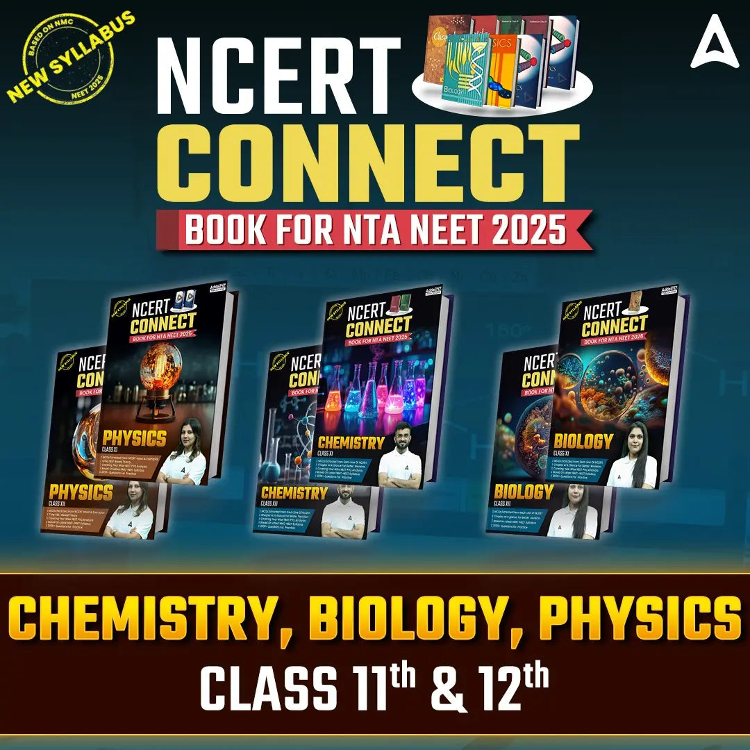 NEET PCB Books - NCERT Connect for Class 11th & 12th - Physics, Chemistry and Biology for NEET 2025 Exam | (Set of 6 Books) By Adda 247
