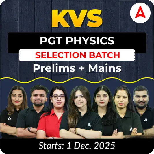 KVS PGT Physics Selection Batch Prelims + Mains 2025 | Online Live Classes by Adda247