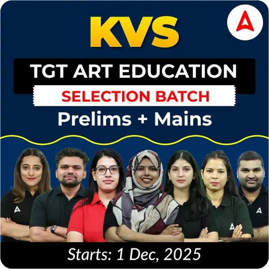 KVS TGT ART EDUCATION | SELECTION BATCH Prelims + Mains | Foundation 2025 | Online Live Classes by Adda 247