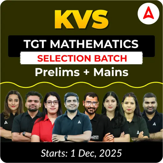 KVS TGT MATHEMATICS | SELECTION BATCH Prelims + Mains | Foundation 2025 | Online Live Classes by Adda 247