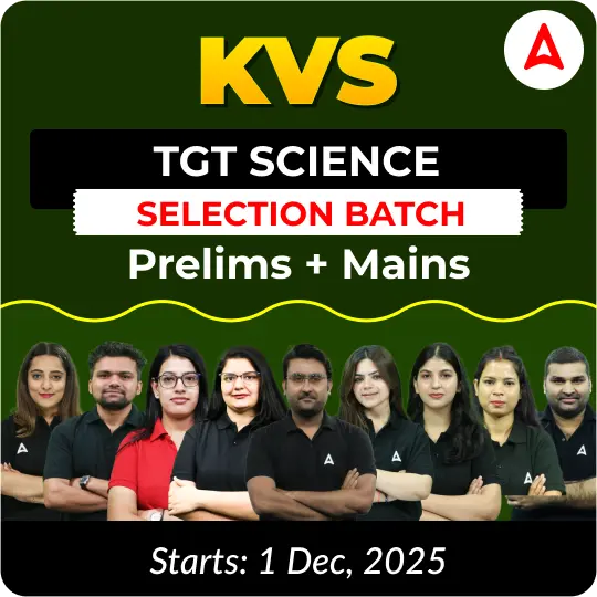 KVS TGT SCIENCE | SELECTION BATCH Prelims + Mains | Foundation 2025 | Online Live Classes by Adda 247