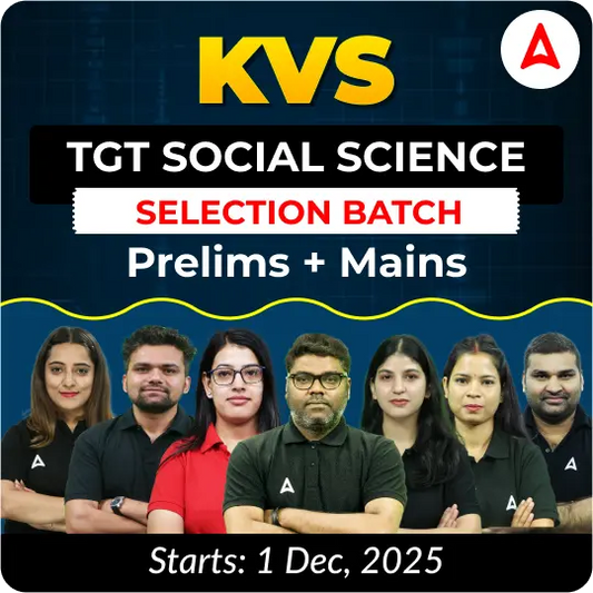KVS TGT SOCIAL SCIENCE | SELECTION BATCH Prelims + Mains | Foundation 2025 | Online Live Classes by Adda 247