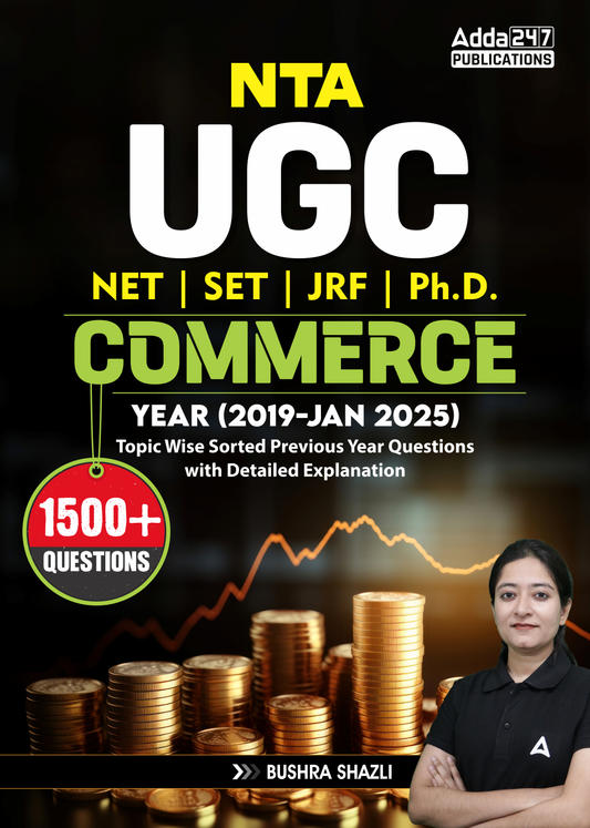 NTA UGC NET |SET |JRF|Ph. D. Commerce (2019 To Jan-2025) Topice Wise sorted Previous Year Questions with Detailed Explanation & 1500 + MCQs (English Printed Edition) by Bushra Shazli