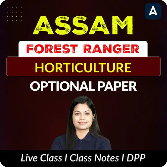 Assam Forest Ranger 2025 - Horticulture Optional | Assam | Online Live Classes by Adda 247