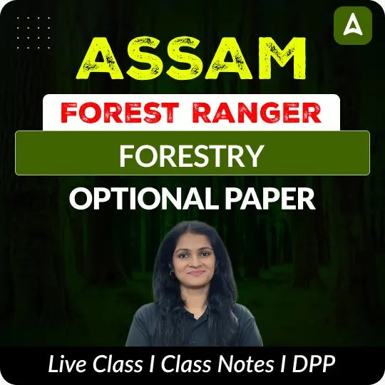 Assam Forest Ranger 2025 - Forestry | Assam | Online Live Classes by Adda 247