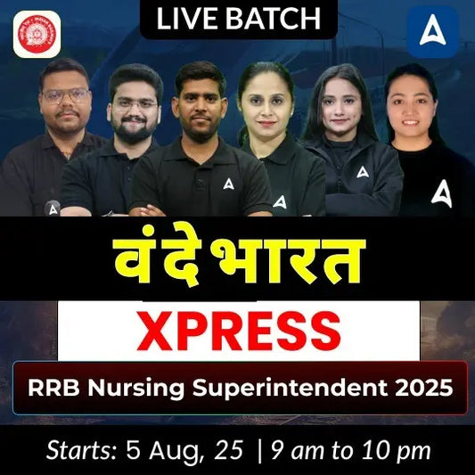 Vande Bharat XPRESS RRB Nursing Superintendent 2025 | Live + Recorded Batch | Online Live Classes by Adda247